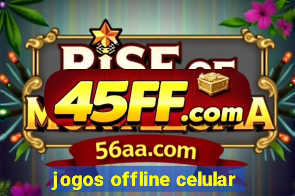 jogos offline celular